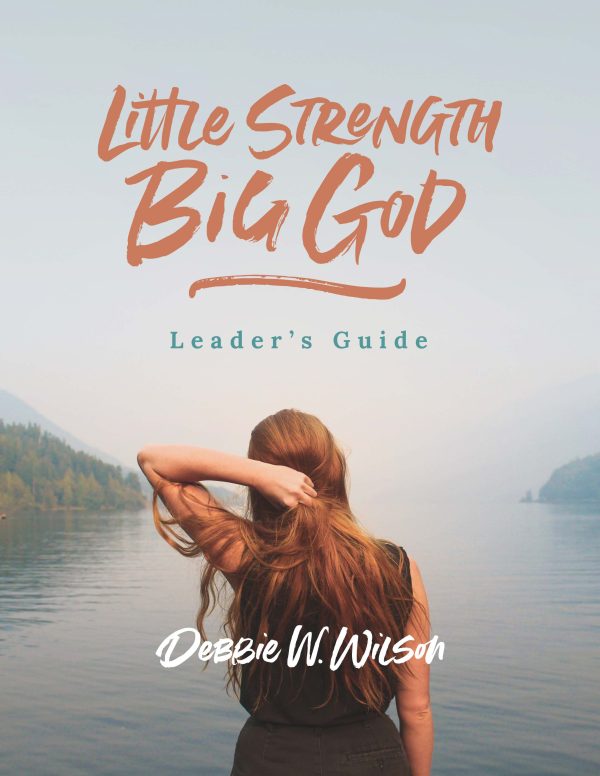 Little Strength, Big God Leader's Guide
