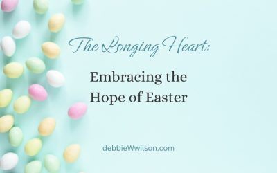 The Longing Heart: Embracing the Hope of Easter