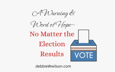A Warning and Word of Hope—No Matter the Election Results