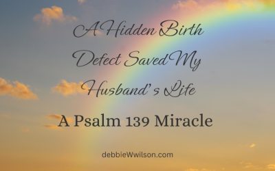 A Hidden Birth Defect Saved My Husband’s Life: A Psalm 139 Miracle