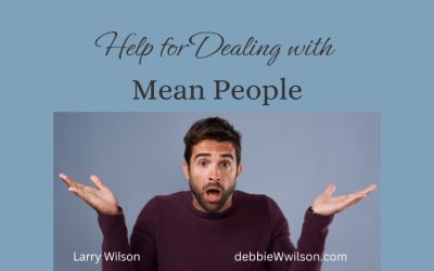 Help for Dealing with Mean People