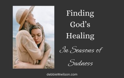 Finding God’s Healing in Seasons of Sadness