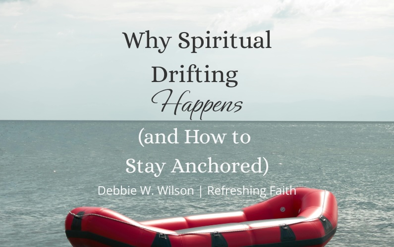 Why Spiritual Drifting Happens (and How to Stay Anchored)