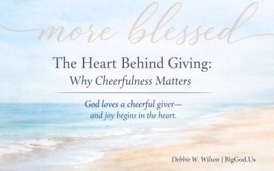 The Heart Behind Giving: Why Cheerfulness Matters