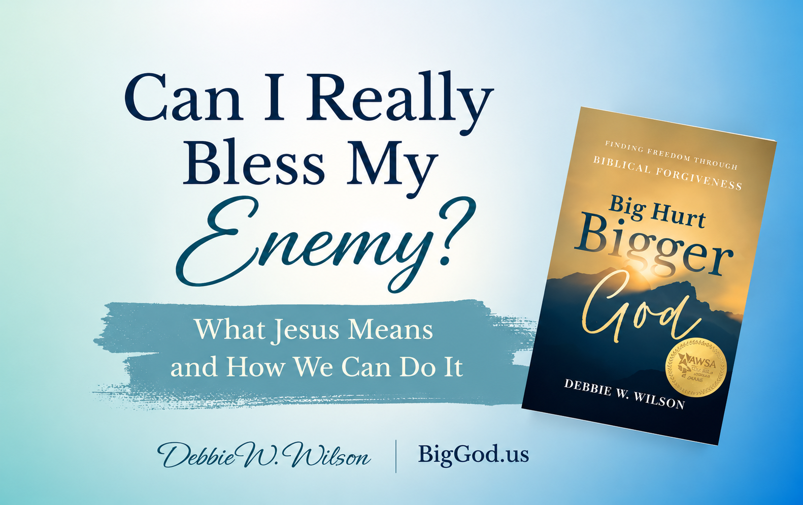 Can I Really Bless My Enemy?